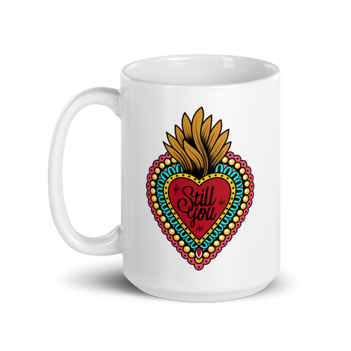 Still You Heart Mug