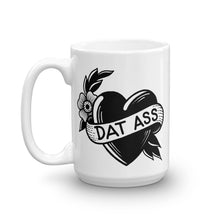 Load image into Gallery viewer, Dat Ass Coffee Mug