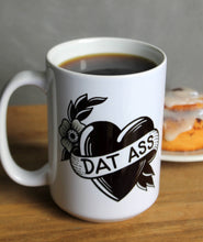 Load image into Gallery viewer, Dat Ass Mug