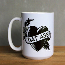 Load image into Gallery viewer, Dat Ass Mug